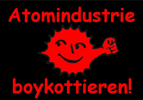 Atomindustrie boykottieren!